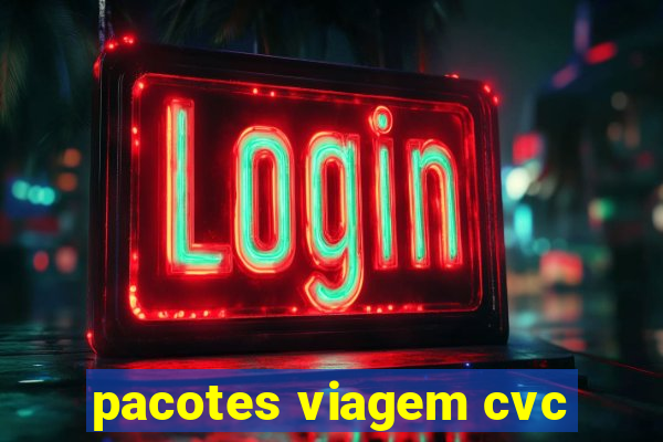 pacotes viagem cvc